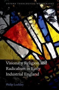 Visionary Religion and Radicalism in Early Industrial England - Lockley, Philip