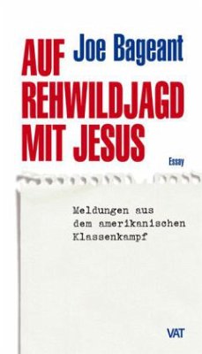 Auf Rehwildjagd mit Jesus - Bageant, Joe