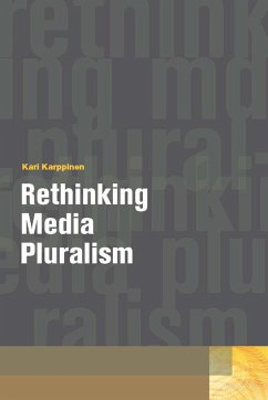 Rethinking Media Pluralism - Karppinen, Kari