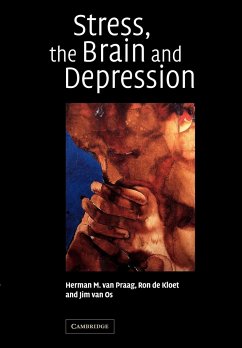 Stress, the Brain and Depression - Praag, H. M. van; Kloet, E. R. De; Os, J. Van