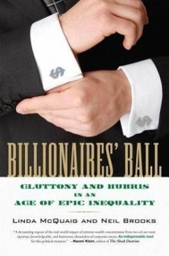 Billionaires' Ball: Gluttony and Hubris in an Age of Epic Inequality - Mcquaig, Linda; Brooks, Neil