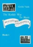 The Kodaly Way to Music - Book 1