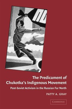 The Predicament of Chukotka's Indigenous Movement - Gray, Patty A.