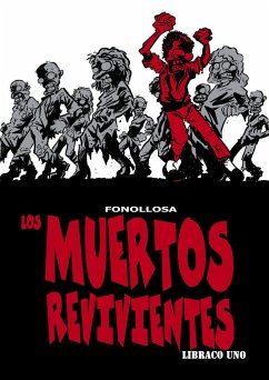 Los muertos revivientes, Libraco uno - Fonollosa, José