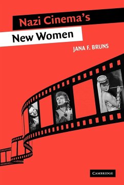 Nazi Cinema's New Women - Bruns, Jana F.