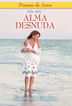 ALMA DESNUDA, Poemas de Amor - Gamboa, Esperanza