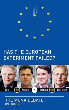 Has the European Experiment Failed? - Ferguson, Niall; Cohn-Bendit, Daniel; Joffe, Josef