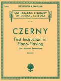 First Instruction in Piano Playing (100 Recreations): Schirmer Library of Classics Volume 445 Piano Technique