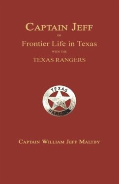 Captain Jeff; Or Frontier Life in Texas with the Texas Rangers - Maltby, William Jeff
