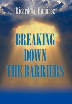 Breaking Down the Barriers - Ramirez, Ricardo A.