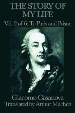 The Story of My Life Vol. 2 to Paris and Prison - Casanova, Giacomo