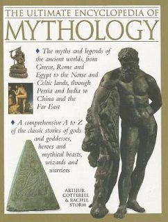 The Ultimate Encyclopedia of Mythology: An A-Z Guide to the Myths and Legends of the Ancient World - Cotterell Arthur