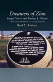 Dreamers of Zion -- Joseph Smith & George J Adams Dreamers of Zion -- Joseph Smith & George J Adams