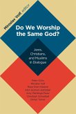 Do We Worship the Same God?