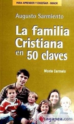 La familia cristiana en 50 claves - Sarmiento, Augusto