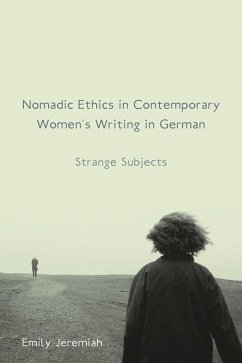 Nomadic Ethics in Contemporary Women's Writing in German - Jeremiah, Emily