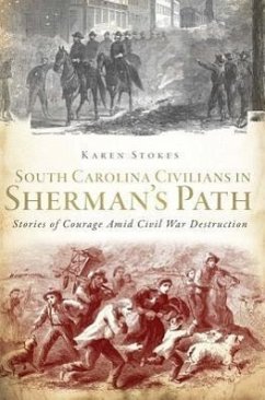 South Carolina Civilians in Sherman's Path - Stokes, Karen