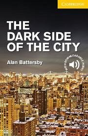 The Dark Side of the City Level 2 Elementary/Lower Intermediate - Battersby, Alan