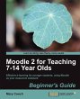 Moodle 2 for Teaching 7-14 Year Olds... - Bild 1