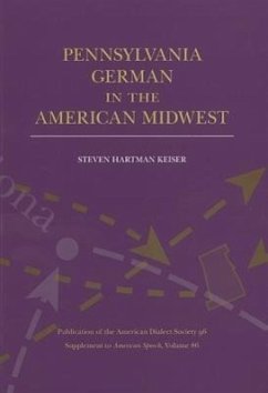 Pennsylvania German in the American Midwest - Keiser, Steven Hartman