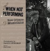 When Not Performing: New Orleans Musicians