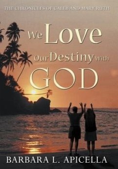 We Love Our Destiny with God - Apicella, Barbara L.