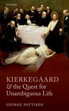 Kierkegaard and the Quest for Unambiguous Life - Pattison, George