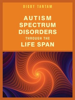 Autism Spectrum Disorders Through the Life Span - Tantam, Digby