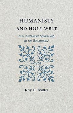 Humanists and Holy Writ - Bentley, Jerry H.