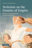 Stalinism on the Frontier of Empire