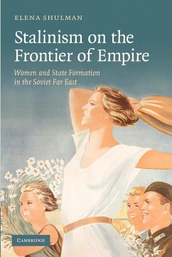 Stalinism on the Frontier of Empire - Shulman, Elena