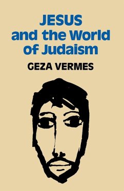 Jesus and the World of Judaism - Vermes, Geza