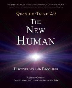 Quantum-Touch 2.0 - The New Human: Discovering and Becoming - Gordon, Richard; Duffield, Chris, Ph.D; Wickhorst, Vickie, Ph.D.