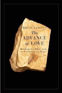 The Advance of Love: Reading the Bible with an Evolutionary Heart - Sanguin, Bruce G.
