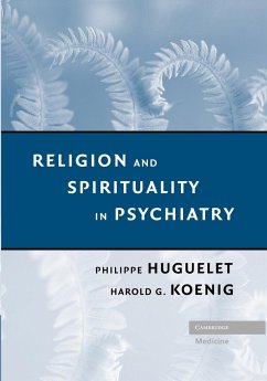 Religion and Spirituality in Psychiatry - Huguelet, Philippe; Koenig, Harold G.