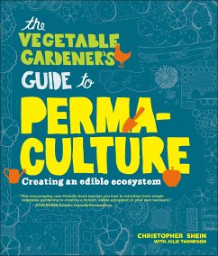 The Vegetable Gardener's Guide to Permaculture - Shein, Christopher