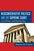 Neoconservative Politics and the Supreme Court: Law, Power, and Democracy