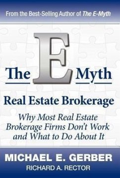 The E-Myth Real Estate Brokerage: Why Most Real Estate Brokerage Firms Don't Work and What to Do about It - Gerber, Michael E.; Rector, Richard A.