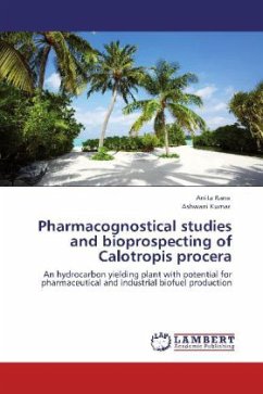 Pharmacognostical studies and bioprospecting of Calotropis procera