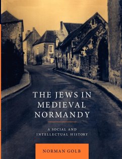 The Jews in Medieval Normandy - Golb, Norman