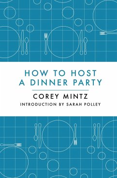 How to Host a Dinner Party - Mintz, Corey