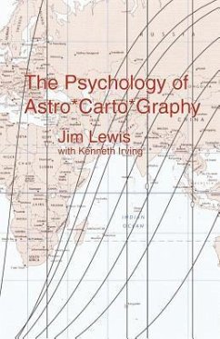 The Psychology of Astro*carto*graphy - Lewis, Jim; Irving, Kenneth