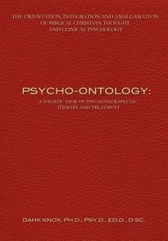 Psycho-Ontology: A Theistic View of Psychotherapeutic Therapy and Treatment - Knox, Warren B. Dahk