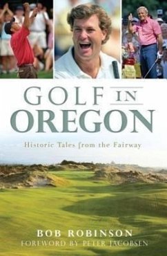 Golf in Oregon:: Historic Tales from the Fairway - Robinson, Bob