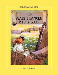 The Mary Frances Story Book 100th Anniversary Edition - Fryer, Jane Eayre