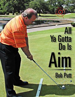 All Ya Gotta Do Is Aim - Putt, Bob