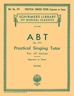Practical Singing Tutor, Op. 474: Schirmer Library of Classics Volume 453 Voice Technique