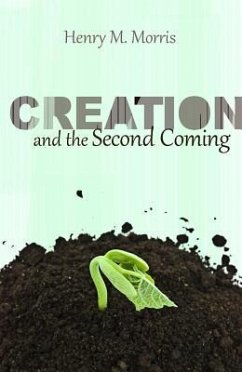 Creation and the Second Coming - Morris, Henry M.