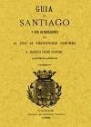 Guía de Santiago y sus alrededores - Fernández Sánchez, José María; Freire Barreiro, Francisco; Fernández Sánchez, María