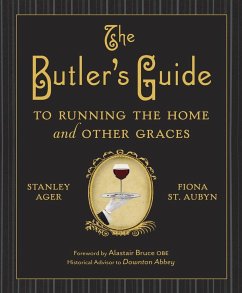 The Butler's Guide to Running the Home and Other Graces - Ager, Stanley; St Aubyn, Fiona